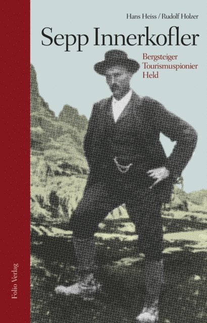 Rudolf Holzer, Hans Heiss - Sepp Innerkofler, E-bok