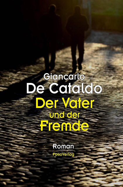 Giancarlo De Cataldo - Der Vater und der Fremde, E-bok