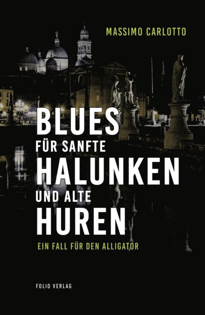 Massimo Carlotto - Blues für sanfte Halunken und alte Huren, E-bok
