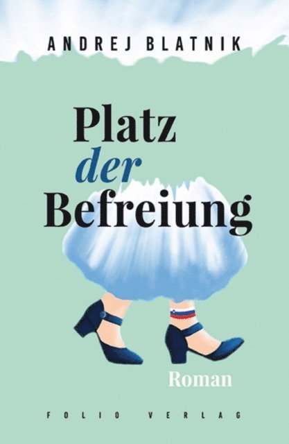 Andrej Blatnik - Platz der Befreiung, E-bok