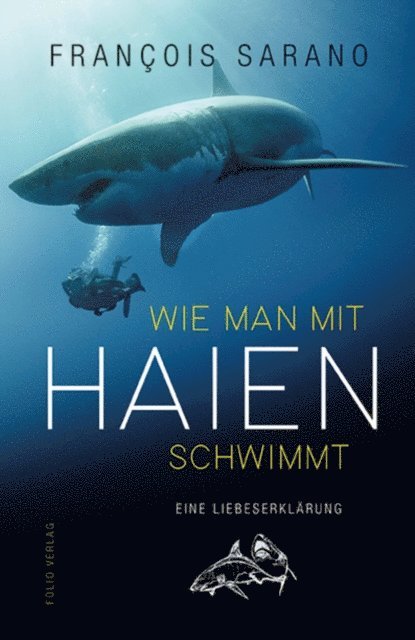 Fran?ois Sarano - Wie man mit Haien schwimmt, E-bok
