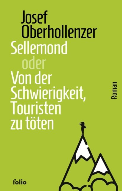 Josef Oberhollenzer - Sellemond oder Von der Schwierigkeit, Touristen zu töten, E-bok. Tillgänglighet: Lägg i varukorg