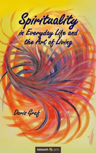 Doris Graf - Spirituality in Everyday Life and the Art of Living, E-bok. Tillgänglighet: Lägg i varukorg