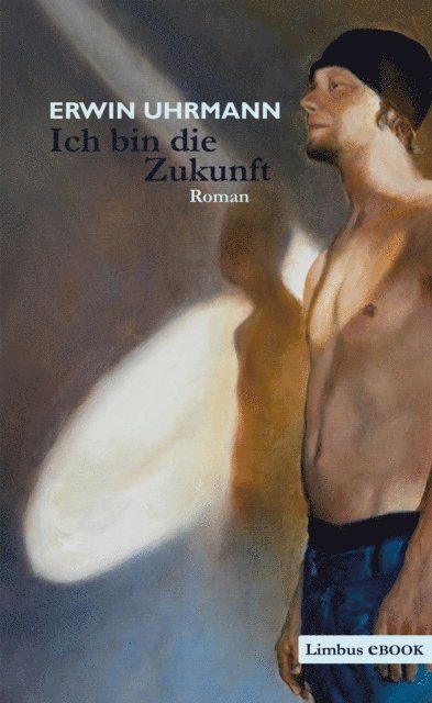 Erwin Uhrmann - Ich bin die Zukunft, E-bok