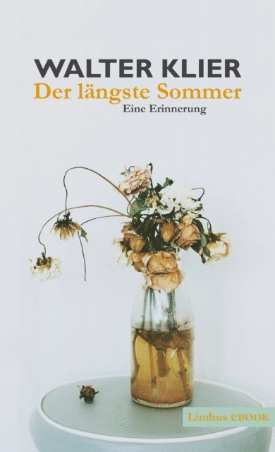 Walter Klier - Der längste Sommer, E-bok