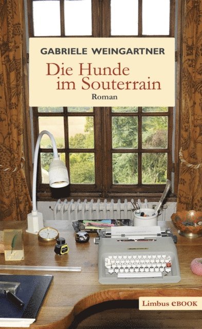 Gabriele Weingartner - Die Hunde im Souterrain, E-bok