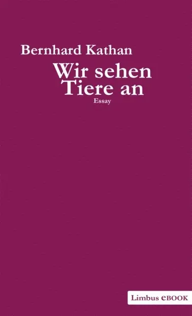 Bernhard Kathan - Wir sehen Tiere an, E-bok. Tillgänglighet: Lägg i varukorg