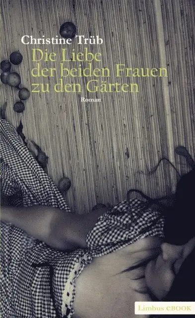 Christine Trub - Die Liebe der beiden Frauen zu den Gärten, E-bok. Tillgänglighet: Lägg i varukorg