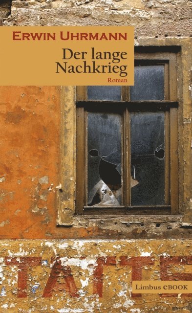 Erwin Uhrmann - Der lange Nachkrieg, E-bok
