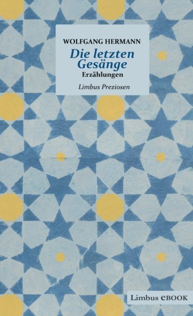 Wolfgang Hermann - Die letzten Gesänge, E-bok