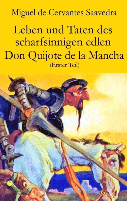 Miguel de Cervantes Saavedra, Helmut Langer - Leben und Taten des scharfsinnigen edlen Don Quijote de la Mancha (Erster Teil), E-bok