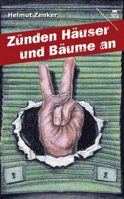 Helmut Zenker, Tibor Zenker - Zünden Häuser und Bäume an, E-bok