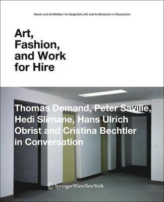 Thomas Demand, Peter Saville, Hedi Slimane, Hans Ulrich Obrist, Cristina Bechtler - Art, Fashion and Work for Hire, Häftad. Tillgänglighet: Tillfälligt slut