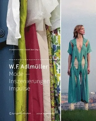 Elisabeth Frottier, Gerald Bast - W. F. Adlmüller Mode – Inszenierungen + Impulse, Häftad. Tillgänglighet: Tillfälligt slut