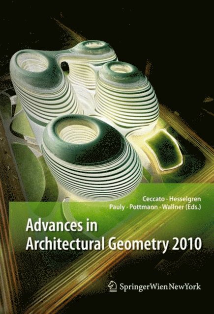 Johannes Wallner, Helmut Pottmann, Mark Pauly, Lars Hesselgren, Cristiano Ceccato - Advances in Architectural Geometry 2010, E-bok