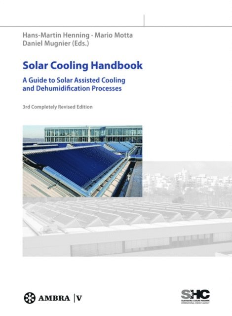 Daniel Mugnier, Mario Motta, Hans-Martin Henning - Solar Cooling Handbook, E-bok