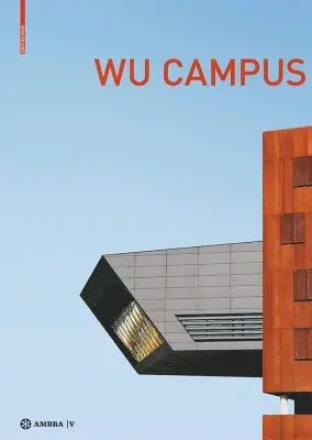 Matthias Boeckl - Der Campus Der Wirtschaftsuniversität Wien. Vienna University of Economics and Business Campus, Inbunden. Tillgänglighet: Tillfälligt slut