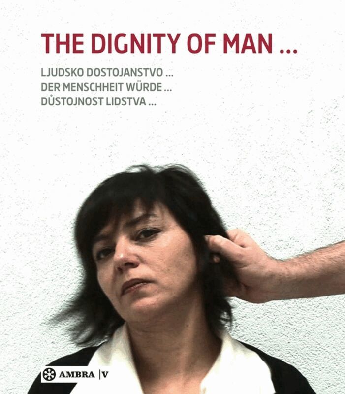 Berthold Ecker, Roland Fink - Der Menschheit Würde. the Dignity of Man. Dustojnost Cloveka. Ljudsko Dostojanstvo., Häftad
