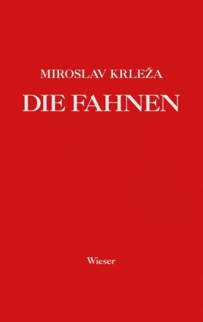 Miroslav Krleza - Die Fahnen, E-bok