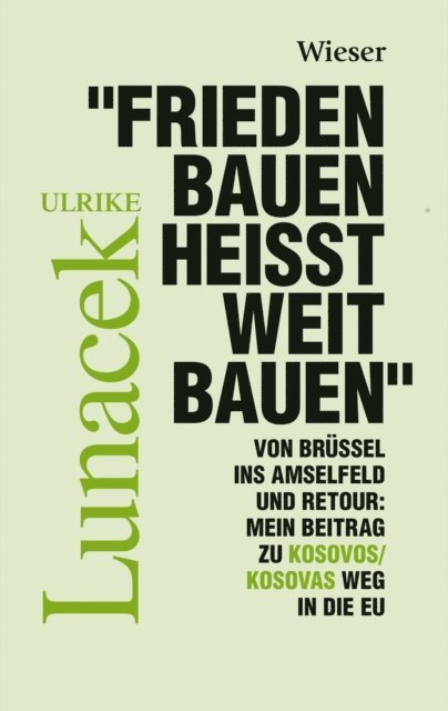 Ulrike Lunacek - "Frieden Bauen heißt weit bauen", E-bok