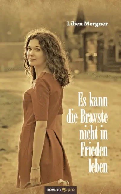 Lilien Mergner - Es kann die Bravste nicht in Frieden leben, E-bok. Tillgänglighet: Lägg i varukorg