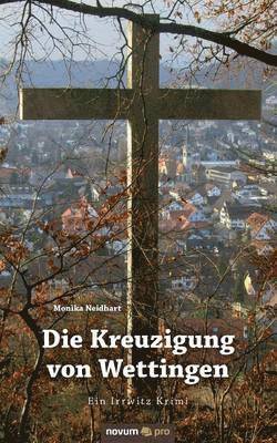 Monika Neidhart - Kreuzigung von Wettingen, Häftad