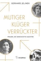 Gerhard Jelinek - Mutiger, klüger, verrückter, Inbunden
