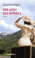 Reinhold Bilgeri - Der Atem des Himmels, Häftad