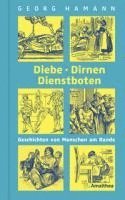 Georg Hamann - Diebe, Dirnen, Dienstboten, Inbunden