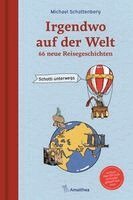 Michael Schottenberg - Irgendwo auf der Welt, Inbunden