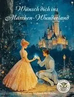 Nanja Holland - Wünsch dich ins Märchen-Wunderland - Ein kreatives Malbuch für KInder, Häftad. Tillgänglighet: Lägg i varukorg