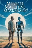 Thorsten E Meier, Martina Meier - Mensch, Maschine, Maskerade! Auf den Spuren E.T.A. Hoffmanns, Häftad