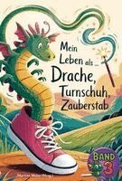 Martina Meier (Hrsg ) - Mein Leben als Drache, Turnschuh, Zauberstab - Band 3, Häftad