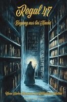 Thorsten E. Meier - Regal 47 - Zugang nur bei Nacht - Wenn Bücher Türen sind und Bibliotheken Welten, Häftad