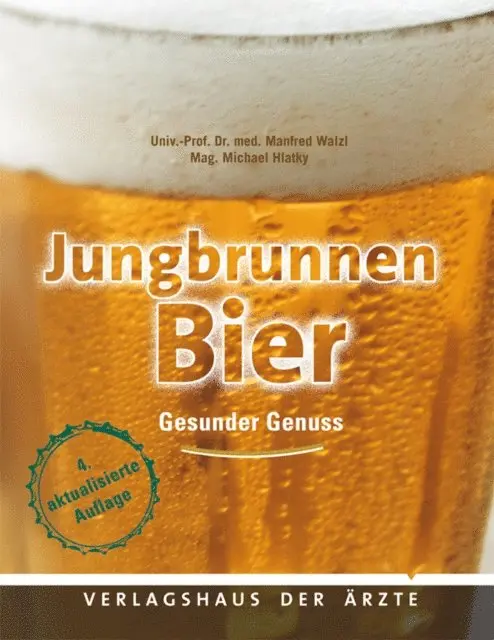 Mag. Michael Hlatky, Univ.-Prof. Dr. med. Manfred Walzl - Jungbrunnen Bier, E-bok. Tillgänglighet: Lägg i varukorg