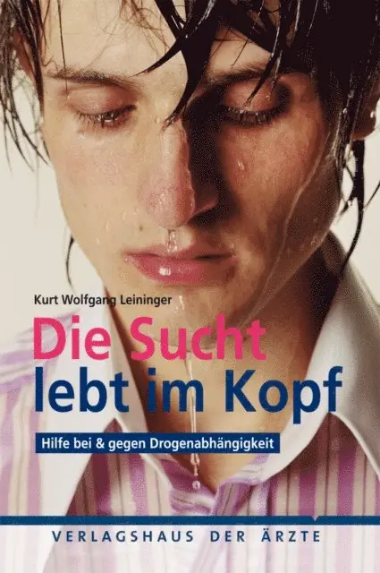 Kurt Wolfgang Leininger - Die Sucht lebt im Kopf, E-bok. Tillgänglighet: Lägg i varukorg