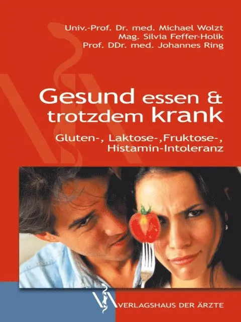 Mag. Silvia Feffer-Holik, Univ.-Prof. Dr. med. Michael Wolzt - Gesund essen & trotzdem krank, E-bok. Tillgänglighet: Lägg i varukorg