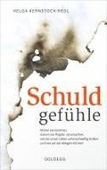 Schuldgef�hle. Woher sie kommen, welche �ngste sie verursachen, wie sie das Leben unterschwellig lenken und wie wir sie ablegen k�nnen. Selbstzweifel �berwinden, Selbstvertrauen gewinnen.