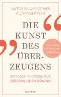 Viktor Baumgartner, Alexander Peer - Die Kunst des Überzeugens, Häftad. Tillgänglighet: Lägg i varukorg
