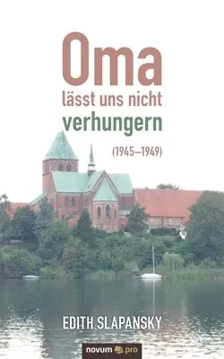 Edith Slapansky - Oma lässt uns nicht verhungern (1945-1949), Häftad. Tillgänglighet: Lägg i varukorg