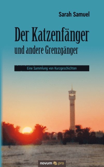 Sarah Samuel - Der Katzenfänger und andere Grenzgänger, E-bok
