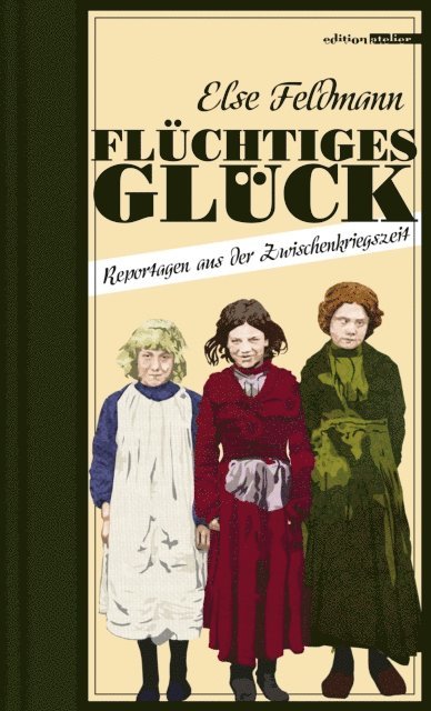 Else Feldmann, Marino Valdez, Adolf Opel - Flüchtiges Glück, E-bok
