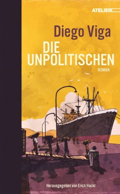 Diego Viga, Erich Hackl - Die Unpolitischen, E-bok