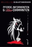 Maximilian Eigletsberger - Pferde, Informanten & Blut-Diamanten, Häftad