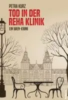 Petra Kurz - Tod in der Reha Klinik, Häftad. Tillgänglighet: Lägg i varukorg