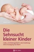 Götze Hanne K. - Die Sehnsucht kleiner Kinder, Inbunden. Tillgänglighet: Lägg i varukorg