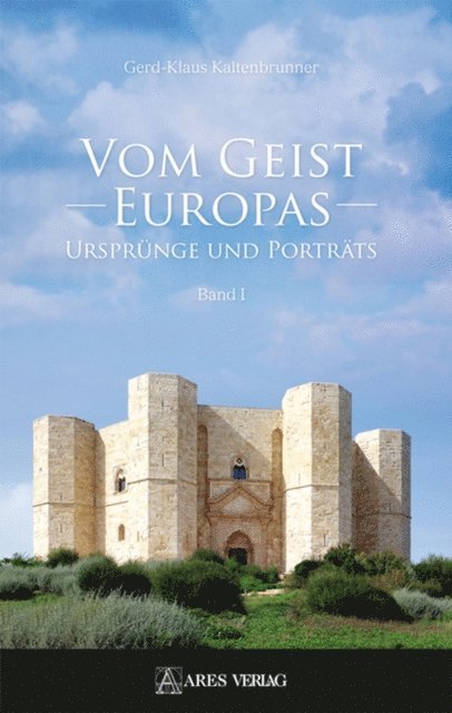 Gerd-Klaus Kaltenbrunner, Magdalena S. Gmehling - Vom Geist Europas, E-bok
