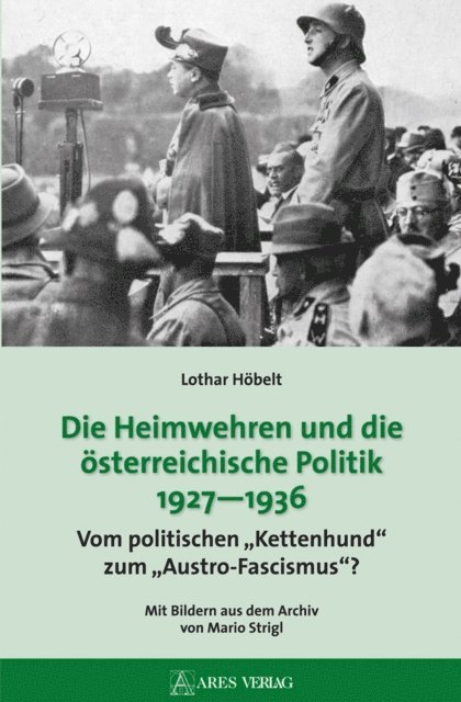 Lothar Hobelt - Die Heimwehren und die österreichische Politik 1927 - 1936, E-bok