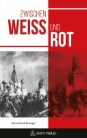 Edwin Erich Dwinger - Zwischen Weiß und Rot, Inbunden