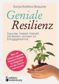 Geniale Resilienz - Freunde, Freizeit, Freiheit